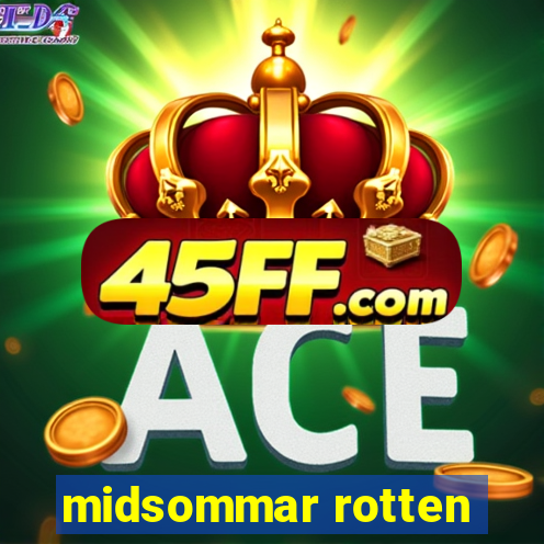midsommar rotten